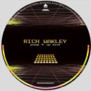Rich Wakley - Pump It Up Loud (Original Mix)