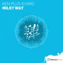 Ken Plus Ichiro - Milky Way