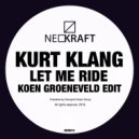 Kurt Klang, Koen Groeneveld - Let Me Ride