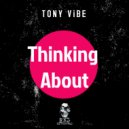 Tony Vibe - Thinking About