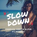 Chadash Cort & ALP3R feat. Morena - Slow Down (Original Mix)