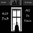 H20 DnB - All In Vain