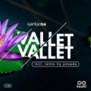 Santa:na - Vallet (Posada Reconstruction Mix)