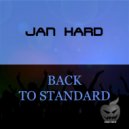 Jan Hard - Back To Standard