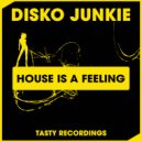 Disko Junkie - House Is A Feeling (Dub Mix)