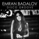 Emran Badalov - Disco Groove