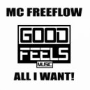 MC Freeflow - All I Want!