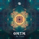 OMTM - Be There (Original Mix)