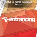 R3dub vs. Rolfiek feat. Nicola - Surrender