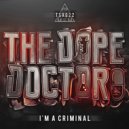 The Dope Doctor - I'm A Criminal