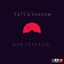 Faty & Shadow - Nar Tetfechi (Original Mix)