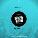 Din Jay - So Lonely