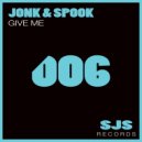 Jonk & Spook - Give Me