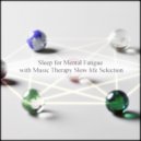 Music Therapy Slow Life Selection - Planet & Delicateness (Original Mix)