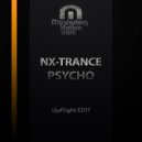 Nx-Trance - Psycho ((UpFlight Edit))