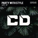 Party With Style - They Say (Original Mix)