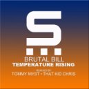 Brutal Bill - Temperature Rising (Tommy Myst Remix)