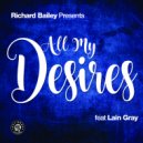 Richard Bailey feat. Lain Gray - All My Desires (Fradinho \'Broken Pieces\' Remix)