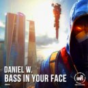 Daniel W. - Bass In Your Face (Original Mix)