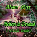 Alena Nice - Believe In Dreams