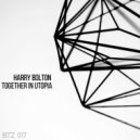 Harry Bolton - Together In Utopia