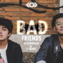 Alexderan & L'BONS - Bad Friends