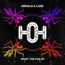 Arnold & Lane - What The Fuq