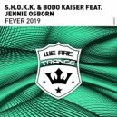 S.H.O.K.K. & Bodo Kaiser feat. Jennie Osborn - Fever 2019
