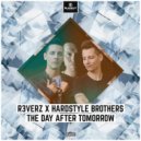 R3VERZ & Hardstyle Brothers - The Day After Tomorrow