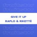 Raflo & Riketté - Give It Up