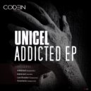 Unicel - Addicted