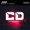 JADOO - Black Is Fresh
