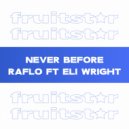 Raflo ft Eli Wright - Never Before