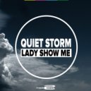Quiet Storm - Lady Show Me (Ferkko Dub Mix)