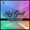 Ray Guell - Don\'t Wanna Cry (Giuseppe D. Extended Mix)