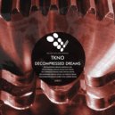 TKNO - Decompressed Dreams