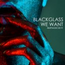 Blackglass - We Want