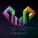 Peter Paul - Fight Music & I'm Your Dj