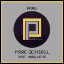 Marc Cotterell - These Things We Do