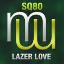 SQ80 - Lazer Love
