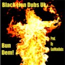 BlackLionDubsUk - Bun Dem