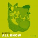 Dogreen - All Know