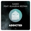 SAMO feat Klaudia Keziah - Addicted