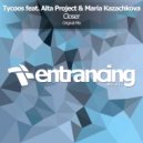 Tycoos feat. Alta Project & Maria Kazachkova - Closer