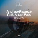 Andrew Riqueza feat. Angel Falls - Moments