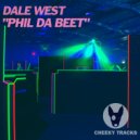Dale West - Phil Da Beet