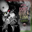 DJ MQ - Don't Give A Funk
