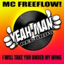 MC Freeflow - I Will Take You Under My Wing