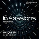 Unique DJ - Shattered