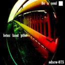Lotus Land Pilot - I My Tone